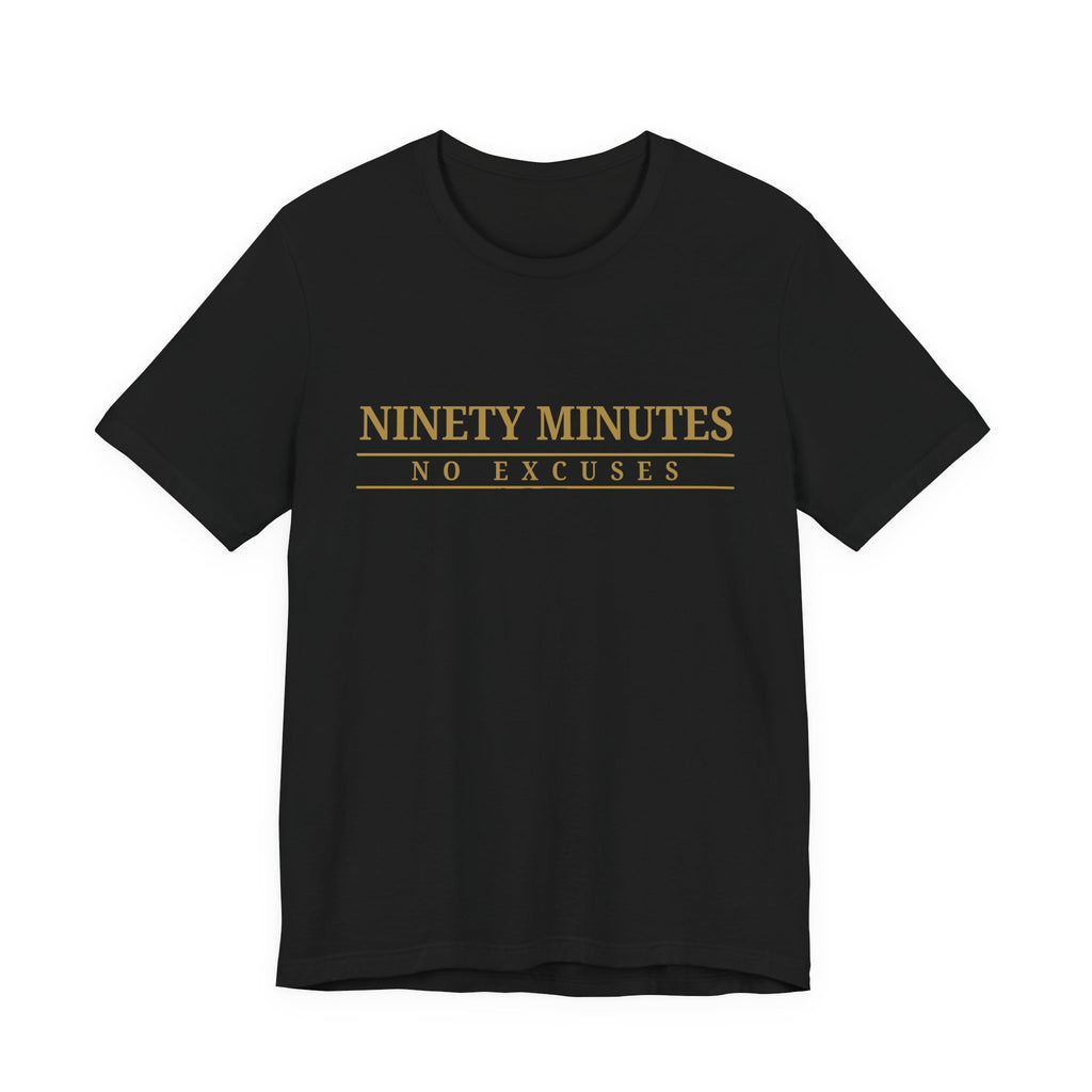Ninety Minutes No Excuses Jersey Tee