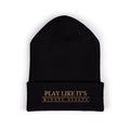 Play Like It’s Minute Ninety Classic Cuffed Beanie (Embroidery)