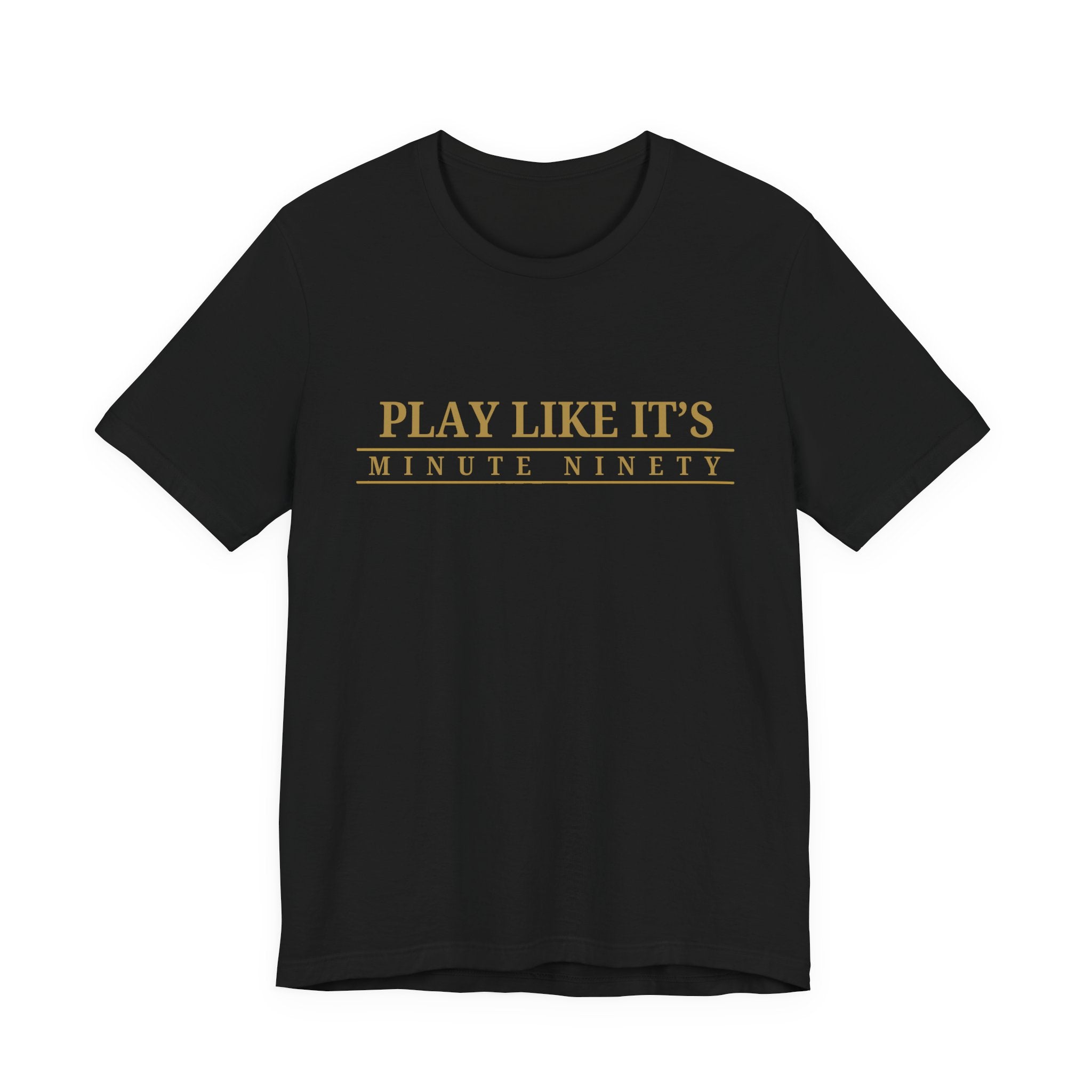 Play Like It's Minute Ninety Jersey Tee