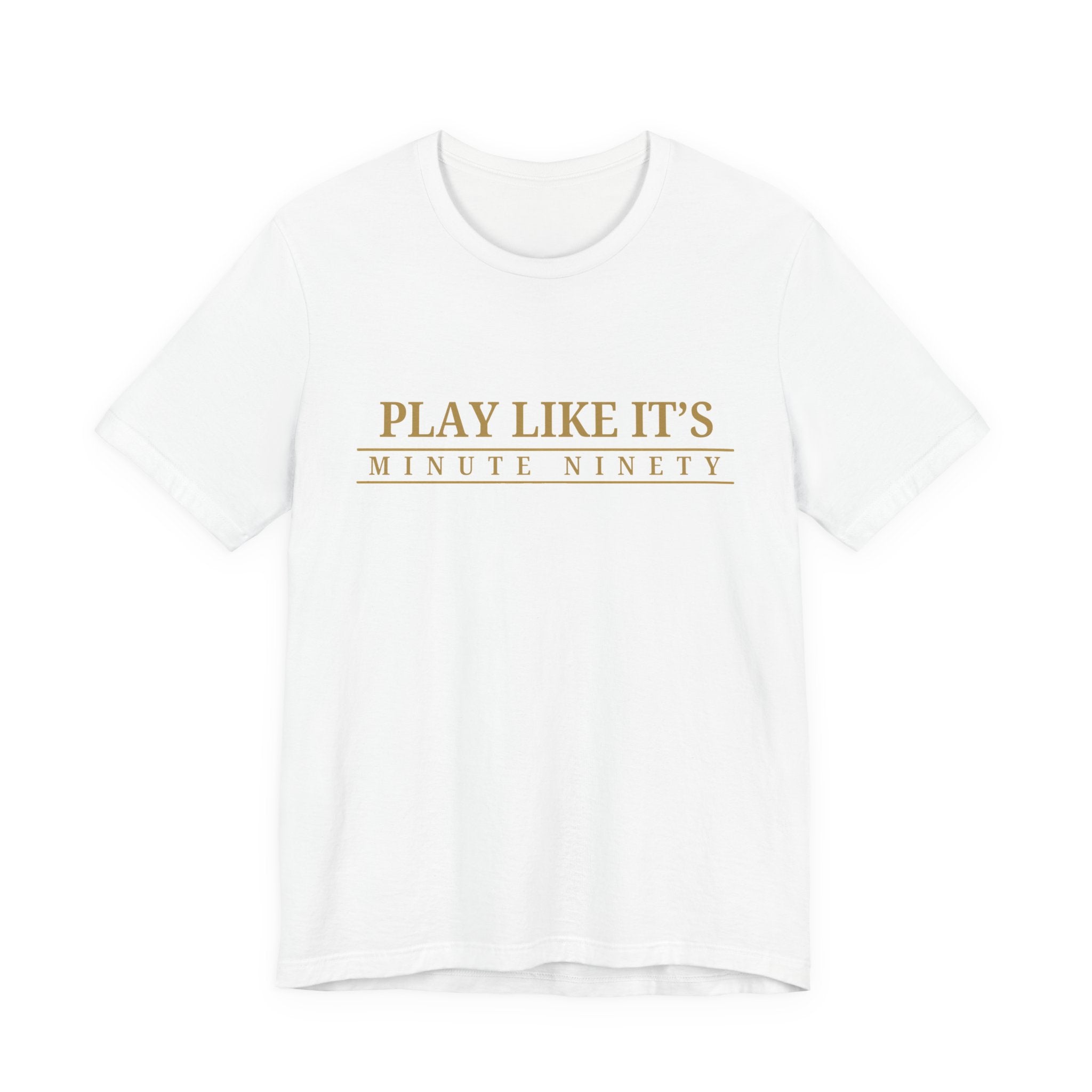 Play Like It's Minute Ninety Jersey Tee