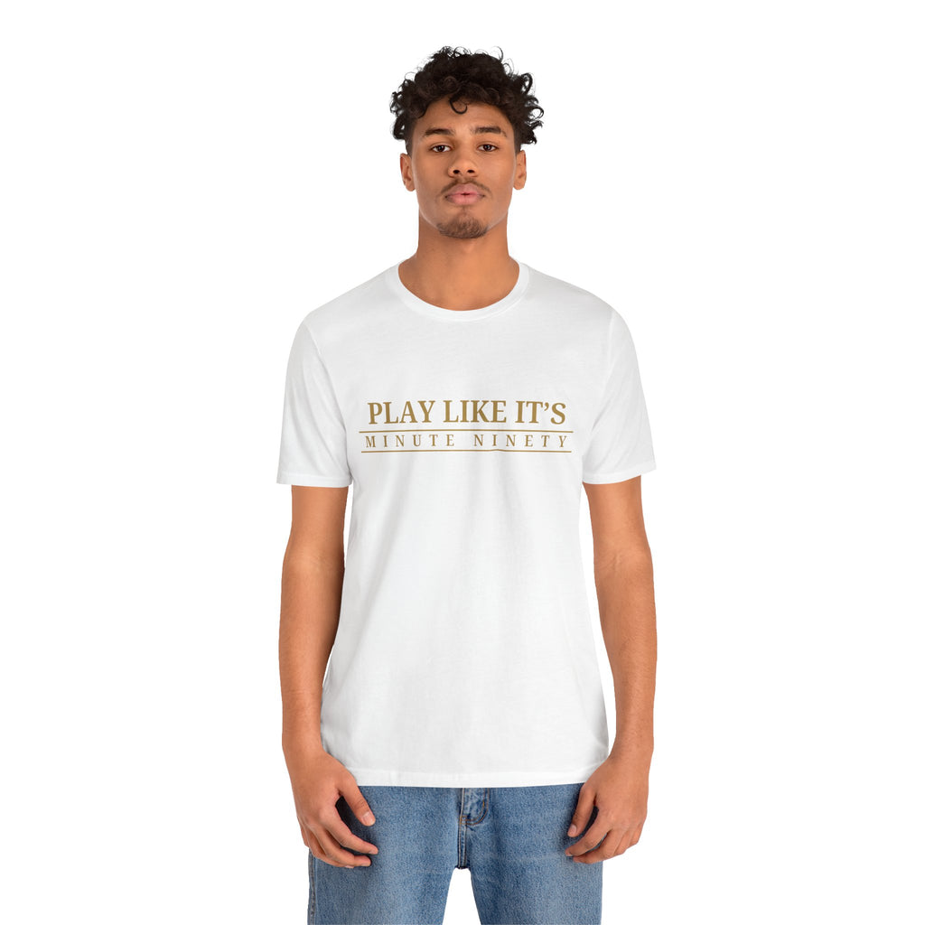 Play Like It's Minute Ninety Jersey Tee