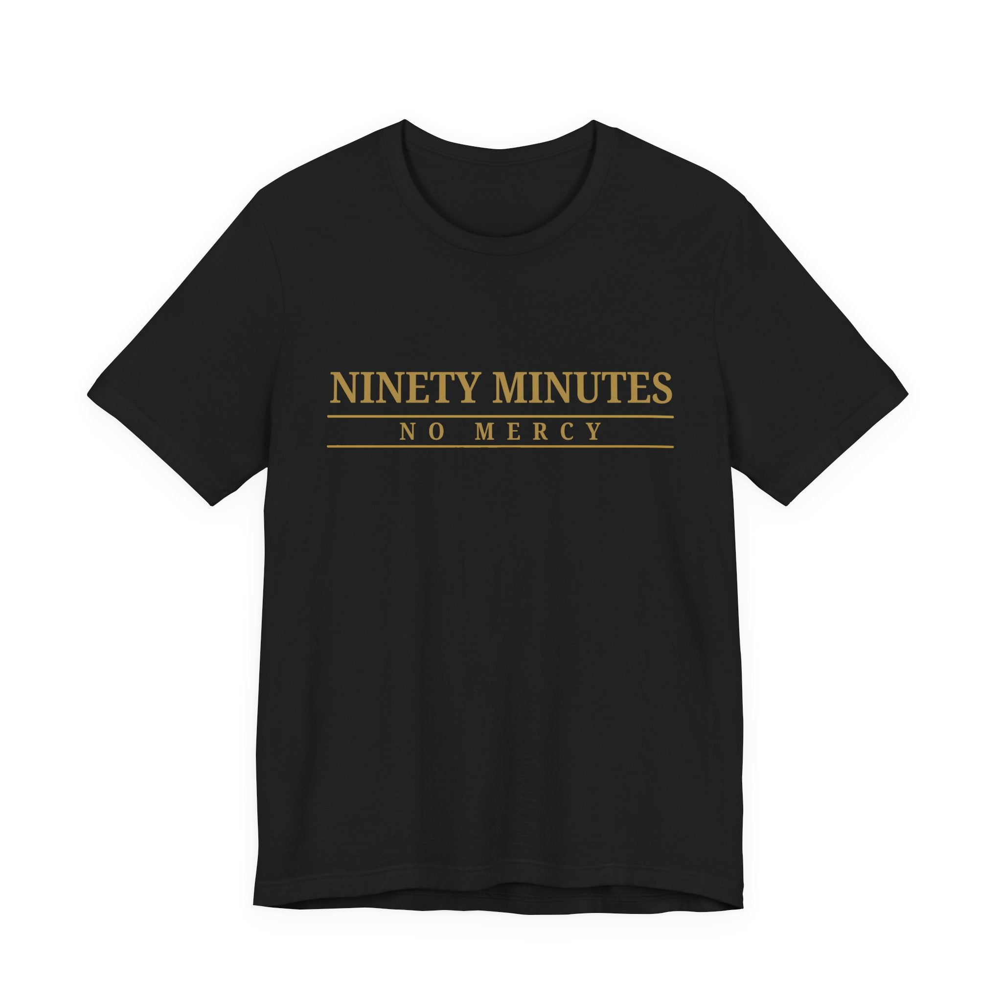 Ninety Minutes No Mercy Jersey Tee